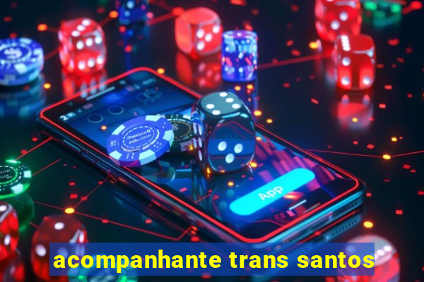 acompanhante trans santos